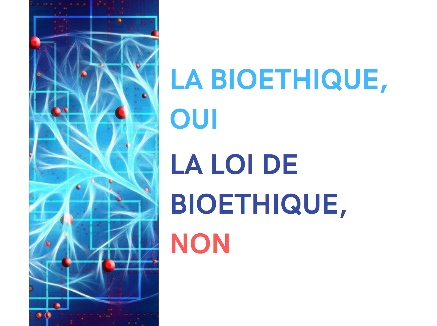 La bioéthique oui la loi de bioéthique non Les Gracques